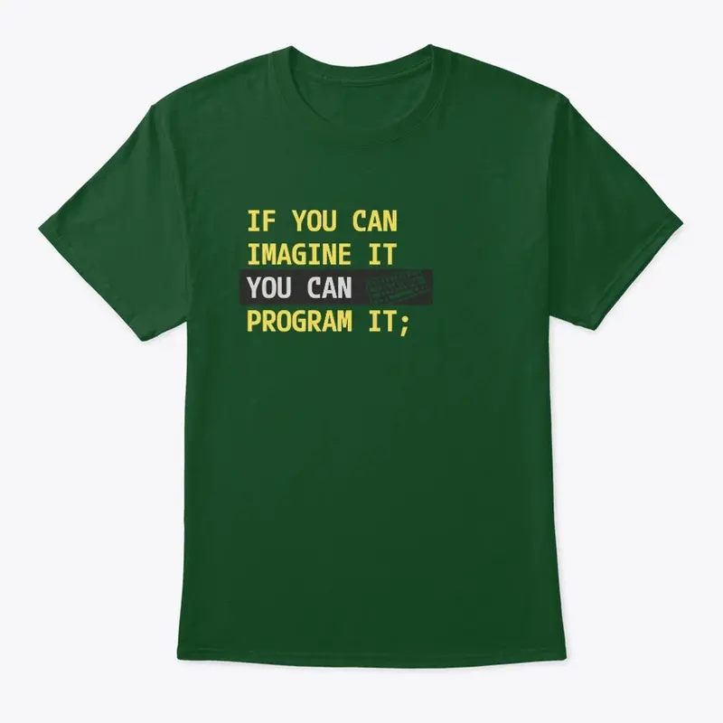 Imagine It, Program It Hoodie & TShirt